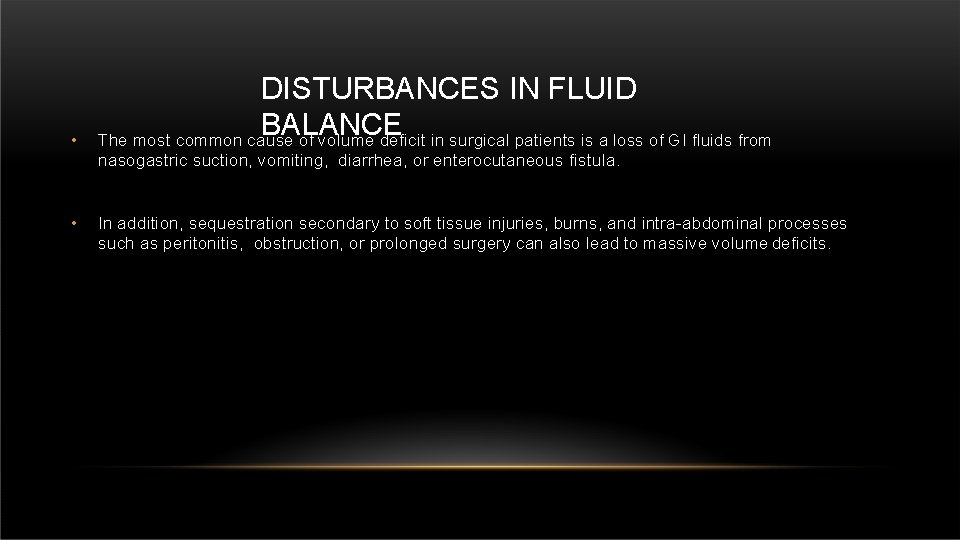  • DISTURBANCES IN FLUID BALANCE The most common cause of volume deficit in