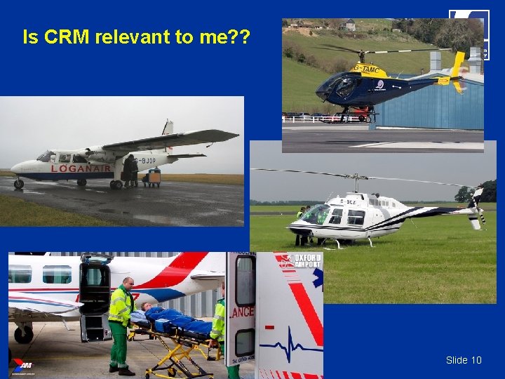 Is CRM relevant to me? ? Slide 10 Is CRM relevant to me? ? Slide 10