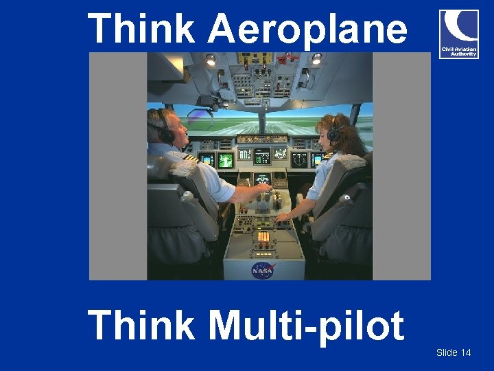 Think Aeroplane Think Multi-pilot Slide 14 Think Aeroplane Think Multi-pilot Slide 14