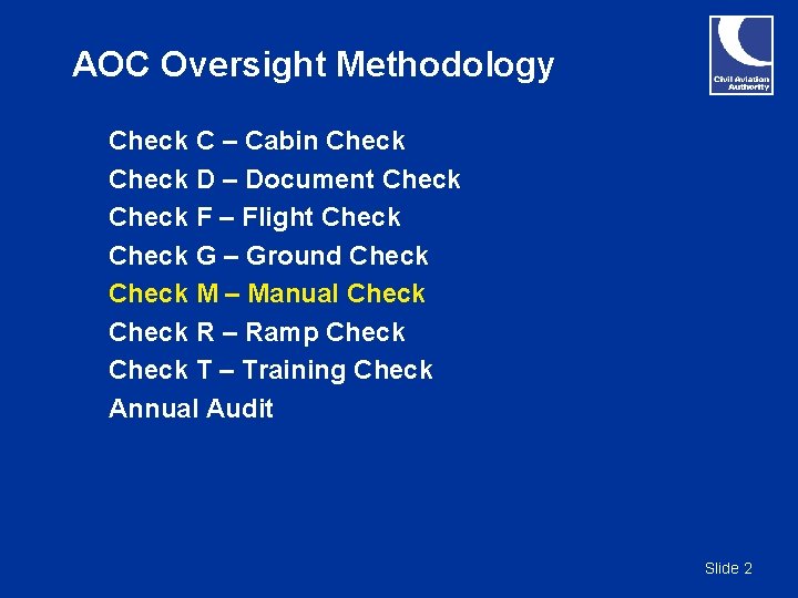 AOC Oversight Methodology Check C – Cabin Check D – Document Check F – AOC Oversight Methodology Check C – Cabin Check D – Document Check F –