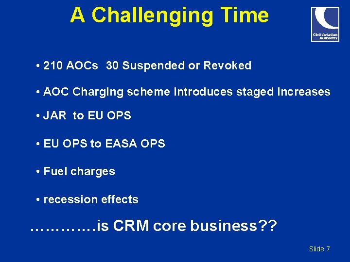 A Challenging Time • 210 AOCs 30 Suspended or Revoked • AOC Charging scheme A Challenging Time • 210 AOCs 30 Suspended or Revoked • AOC Charging scheme