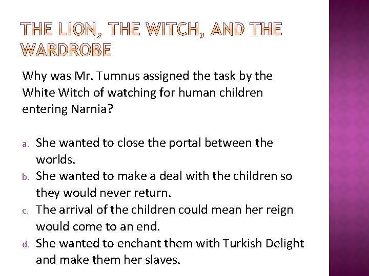 Why was Mr. Tumnus assigned the task by the White Witch of watching for