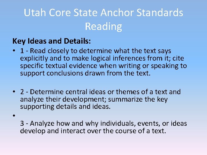 Utah Core State Anchor Standards Reading Key Ideas and Details: • 1 - Read Utah Core State Anchor Standards Reading Key Ideas and Details: • 1 - Read