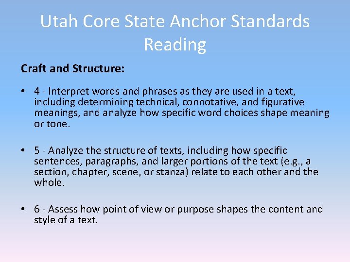 Utah Core State Anchor Standards Reading Craft and Structure: • 4 - Interpret words Utah Core State Anchor Standards Reading Craft and Structure: • 4 - Interpret words