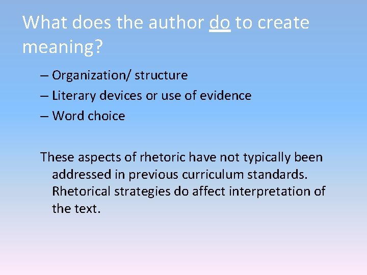 What does the author do to create meaning? – Organization/ structure – Literary devices What does the author do to create meaning? – Organization/ structure – Literary devices