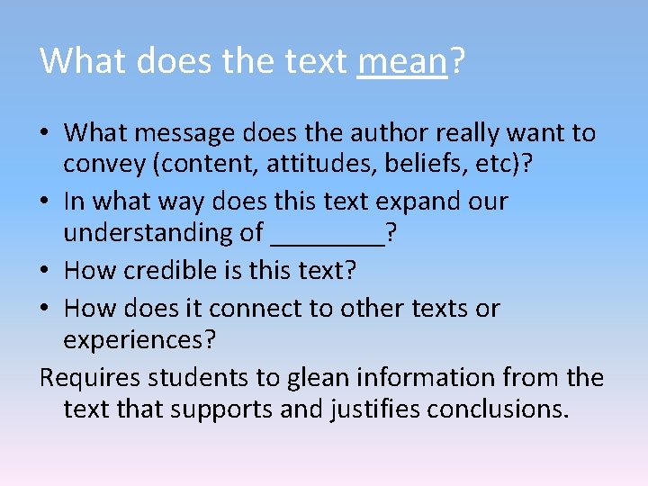 What does the text mean? • What message does the author really want to What does the text mean? • What message does the author really want to