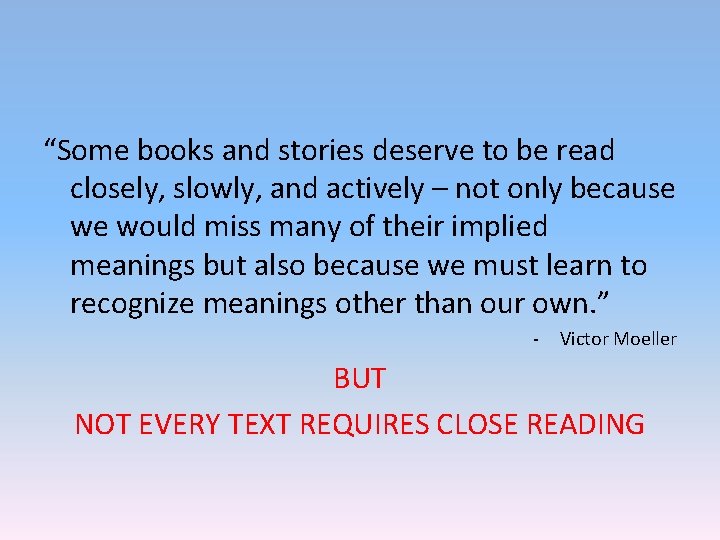 “Some books and stories deserve to be read closely, slowly, and actively – not “Some books and stories deserve to be read closely, slowly, and actively – not