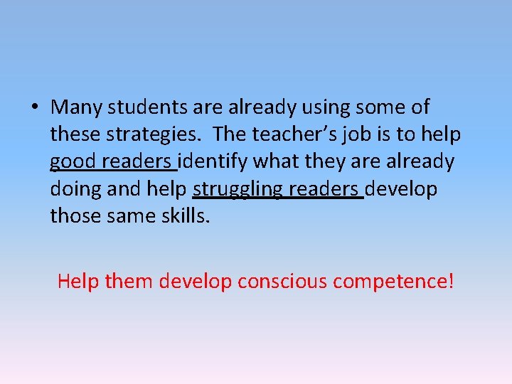 • Many students are already using some of these strategies. The teacher’s job • Many students are already using some of these strategies. The teacher’s job