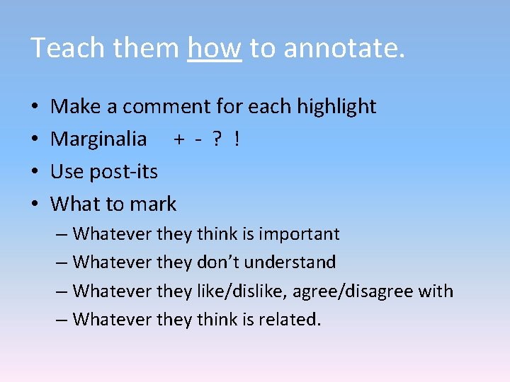 Teach them how to annotate. • • Make a comment for each highlight Marginalia Teach them how to annotate. • • Make a comment for each highlight Marginalia