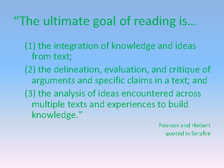 “The ultimate goal of reading is… (1) the integration of knowledge and ideas from “The ultimate goal of reading is… (1) the integration of knowledge and ideas from