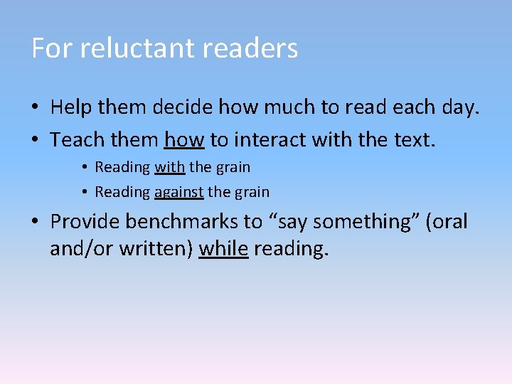 For reluctant readers • Help them decide how much to read each day. • For reluctant readers • Help them decide how much to read each day. •