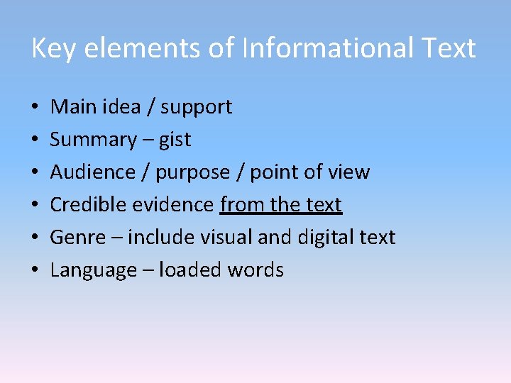 Key elements of Informational Text • • • Main idea / support Summary – Key elements of Informational Text • • • Main idea / support Summary –