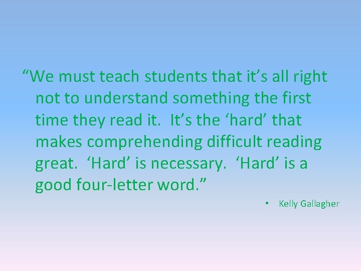 “We must teach students that it’s all right not to understand something the first “We must teach students that it’s all right not to understand something the first