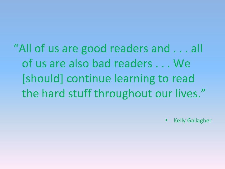 “All of us are good readers and. . . all of us are also “All of us are good readers and. . . all of us are also