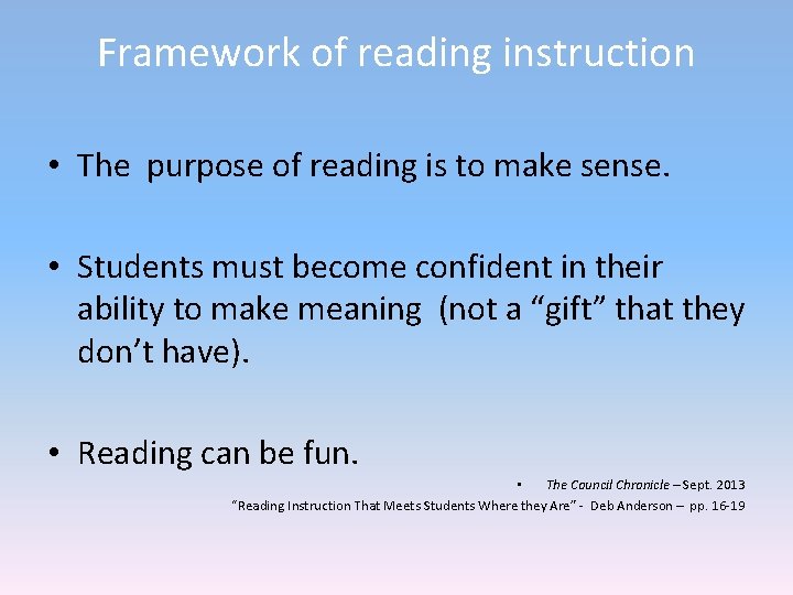 Framework of reading instruction • The purpose of reading is to make sense. • Framework of reading instruction • The purpose of reading is to make sense. •
