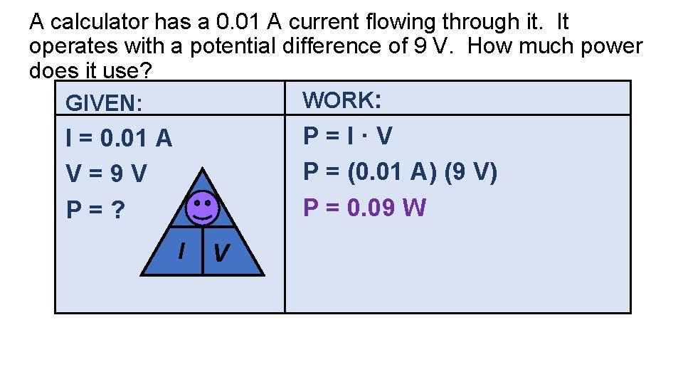 A calculator has a 0. 01 A current flowing through it. It operates with