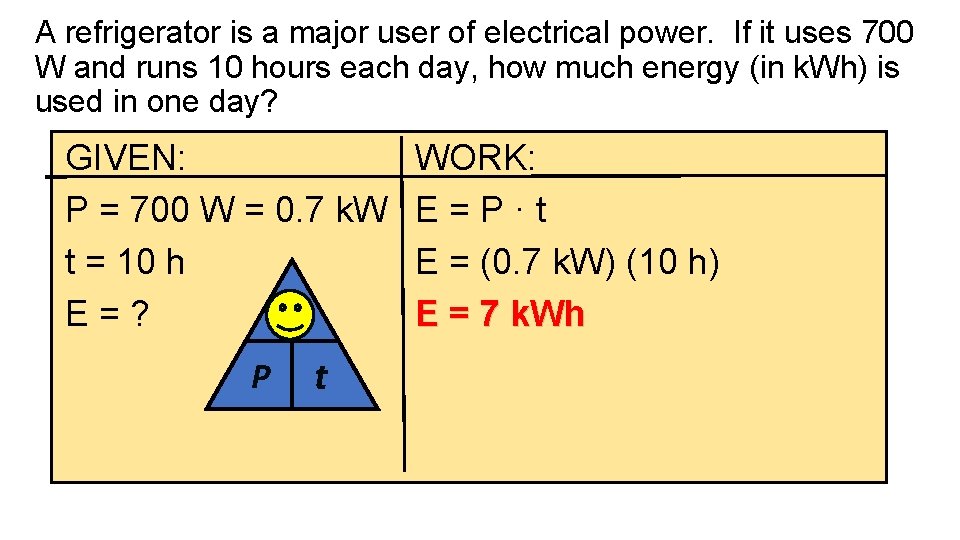 A refrigerator is a major user of electrical power. If it uses 700 W