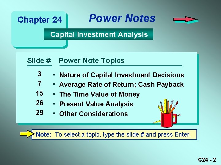 Chapter 24 Power Notes Capital Investment Analysis Slide # 3 7 15 26 29