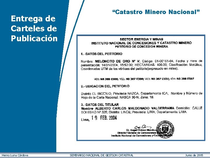 Entrega de Carteles de Publicación Henry Luna Córdova “Catastro Minero Nacional” SEMINARIO NACIONAL DE