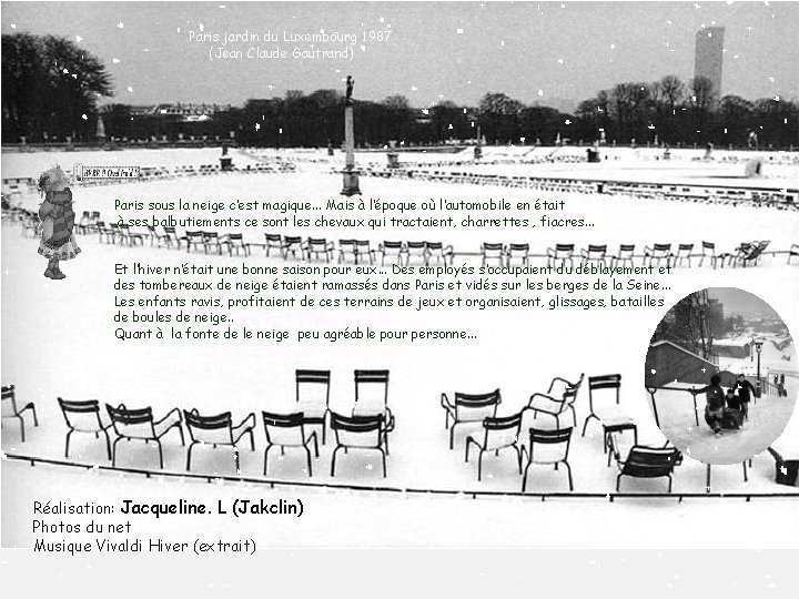 Paris jardin du Luxembourg 1987 (Jean Claude Gautrand) Paris sous la neige c’est magique. Paris jardin du Luxembourg 1987 (Jean Claude Gautrand) Paris sous la neige c’est magique.