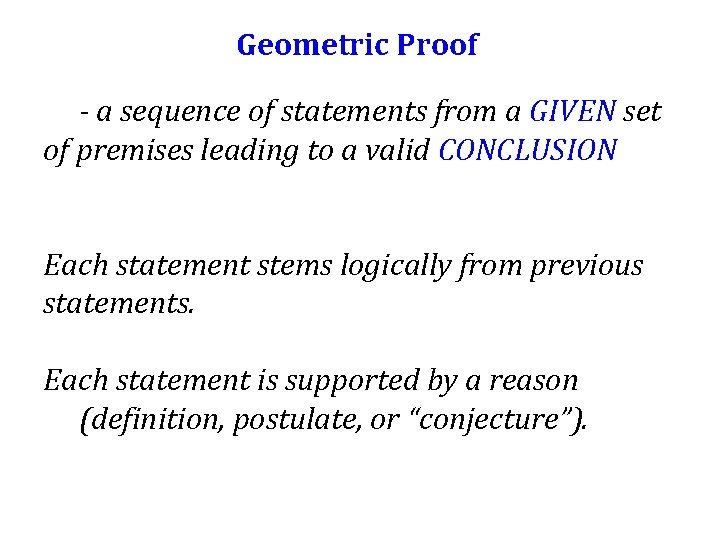 Geometric Proof - a sequence of statements from a GIVEN set of premises leading