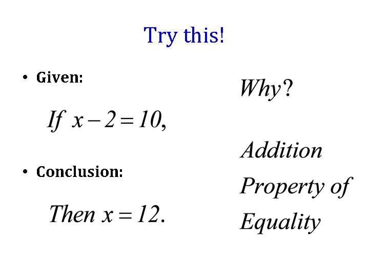 Try this! • Given: • Conclusion: 