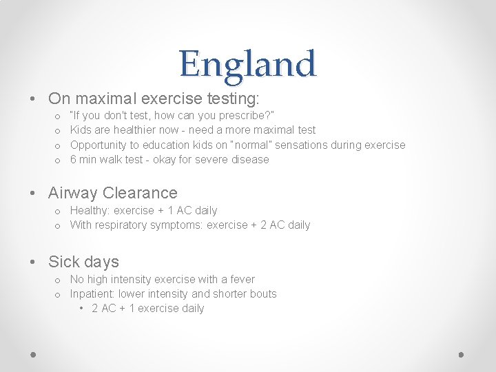 England • On maximal exercise testing: o o “If you don't test, how can