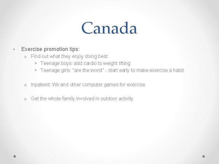 Canada • Exercise promotion tips: o Find out what they enjoy doing best •