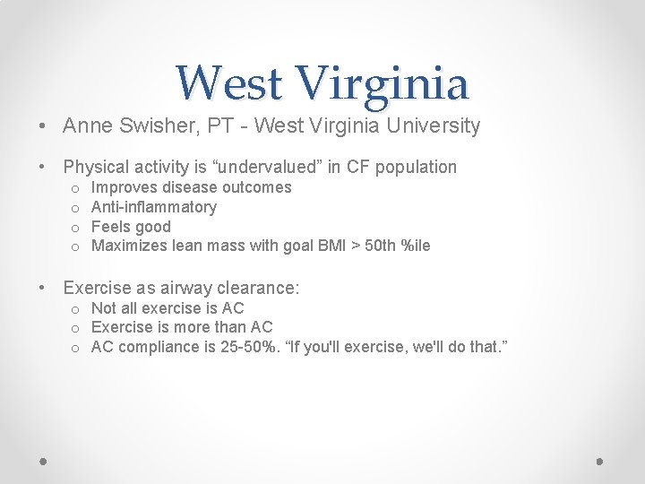 West Virginia • Anne Swisher, PT - West Virginia University • Physical activity is