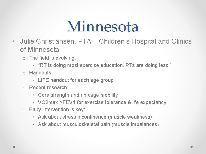 Minnesota • Julie Christiansen, PTA – Children’s Hospital and Clinics of Minnesota o The