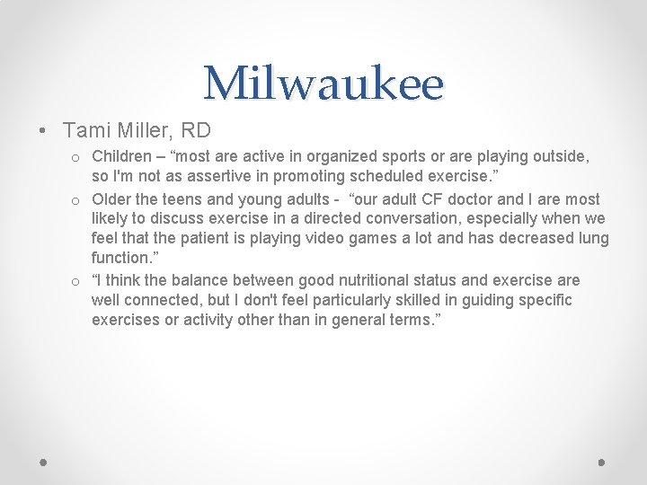 Milwaukee • Tami Miller, RD o Children – “most are active in organized sports