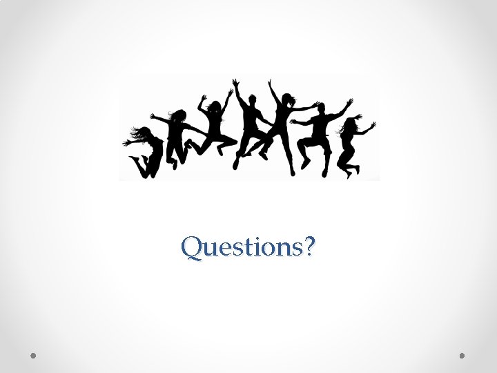 Questions? 