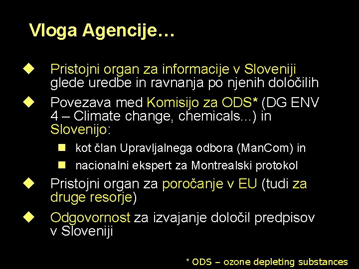 Vloga Agencije… u u Pristojni organ za informacije v Sloveniji glede uredbe in ravnanja