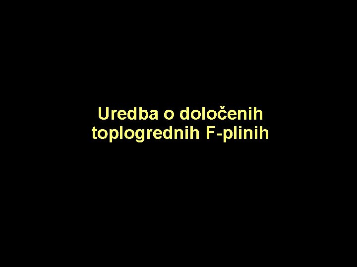 Uredba o določenih toplogrednih F-plinih 