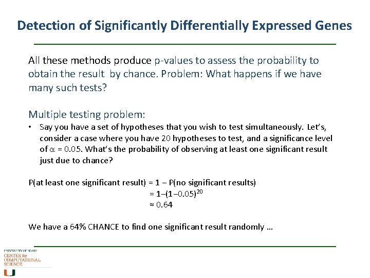 Detection of Significantly Differentially Expressed Genes All these methods produce p-values to assess the