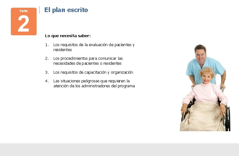 El plan escrito Lo que necesita saber: 1. Los requisitos de la evaluación de