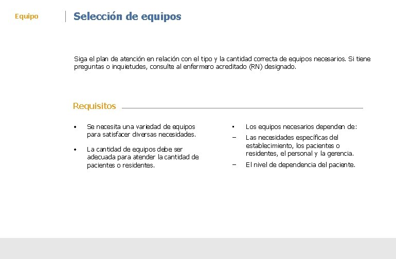 Equipo Selección de equipos Siga el plan de atención en relación con el tipo