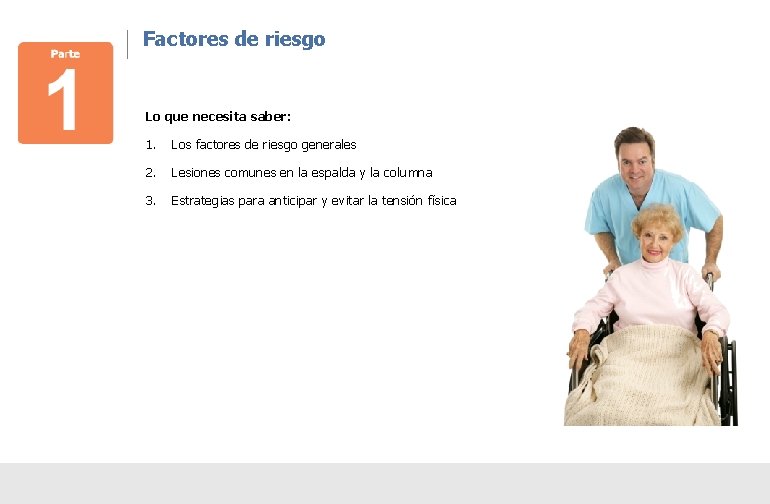 Factores de riesgo Lo que necesita saber: 1. Los factores de riesgo generales 2.