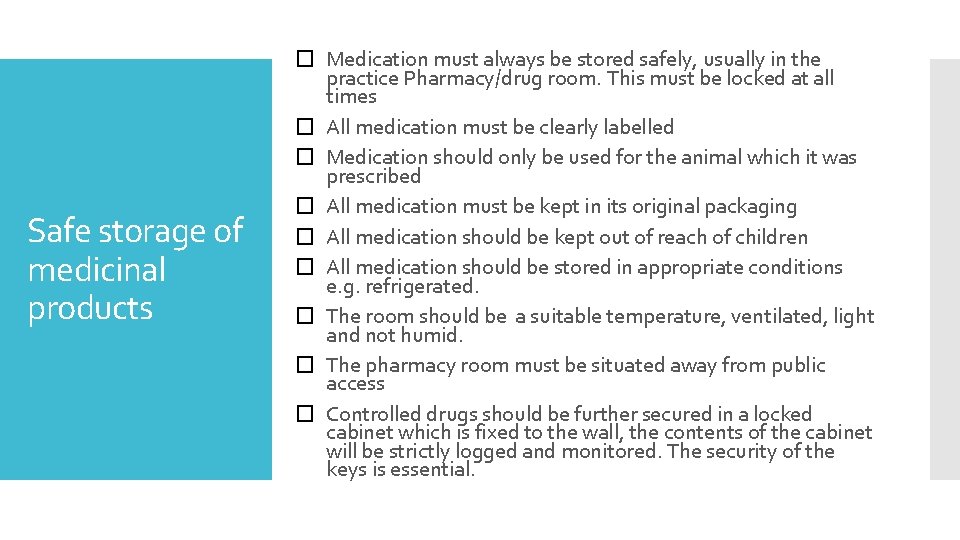 Storage of Medication Safe storage of medicinal products � Medication must always be stored Storage of Medication Safe storage of medicinal products � Medication must always be stored