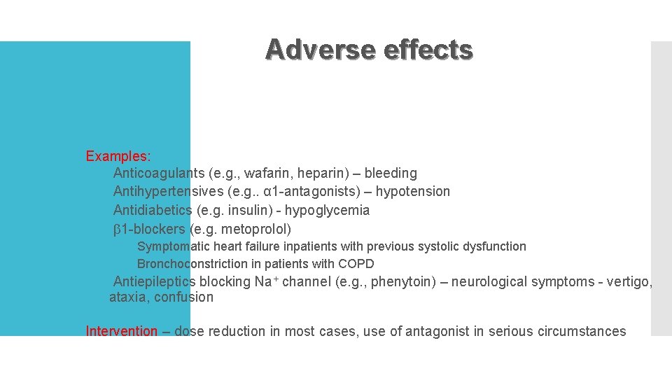 Adverse effects Examples: Anticoagulants (e. g. , wafarin, heparin) – bleeding Antihypertensives (e. g. Adverse effects Examples: Anticoagulants (e. g. , wafarin, heparin) – bleeding Antihypertensives (e. g.