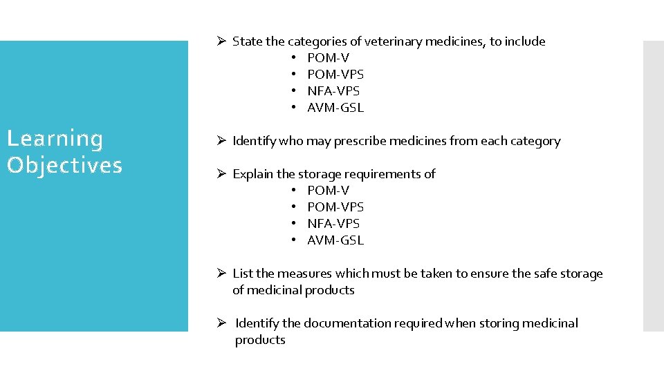 Ø State the categories of veterinary medicines, to include • POM-VPS • NFA-VPS • Ø State the categories of veterinary medicines, to include • POM-VPS • NFA-VPS •