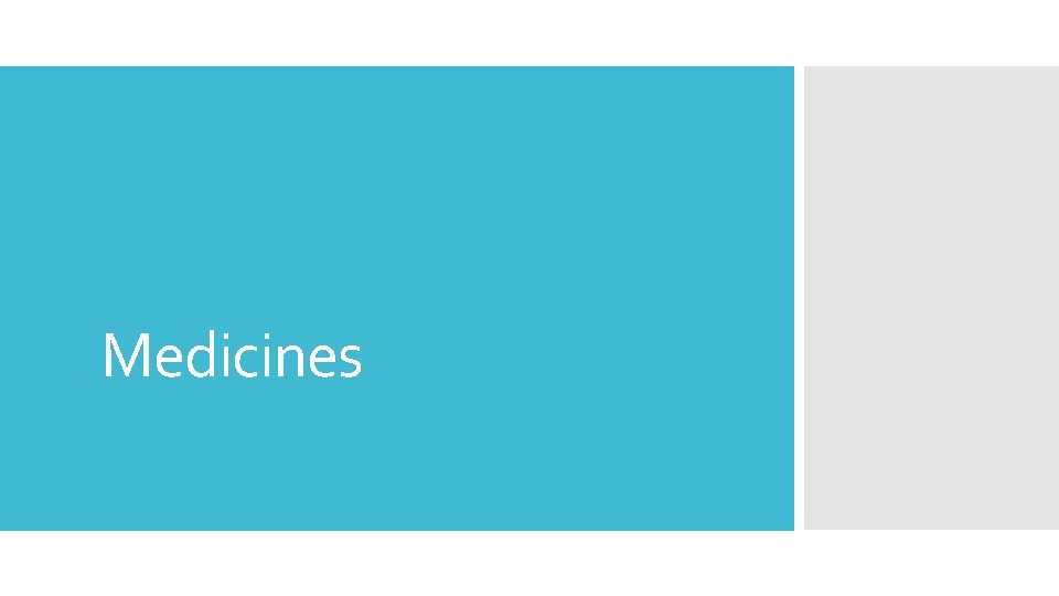 Medicines Medicines