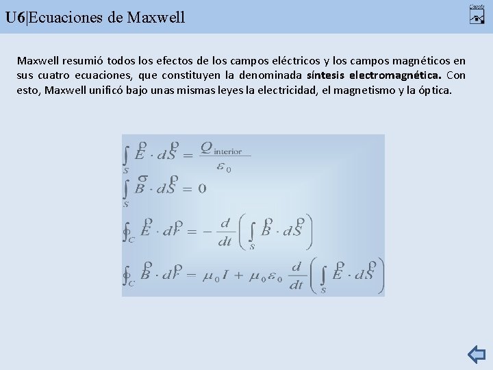 U 6|Ecuaciones de Maxwell resumió todos los efectos de los campos eléctricos y los