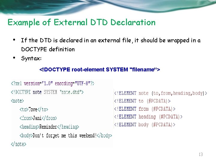 Example of External DTD Declaration • If the DTD is declared in an external