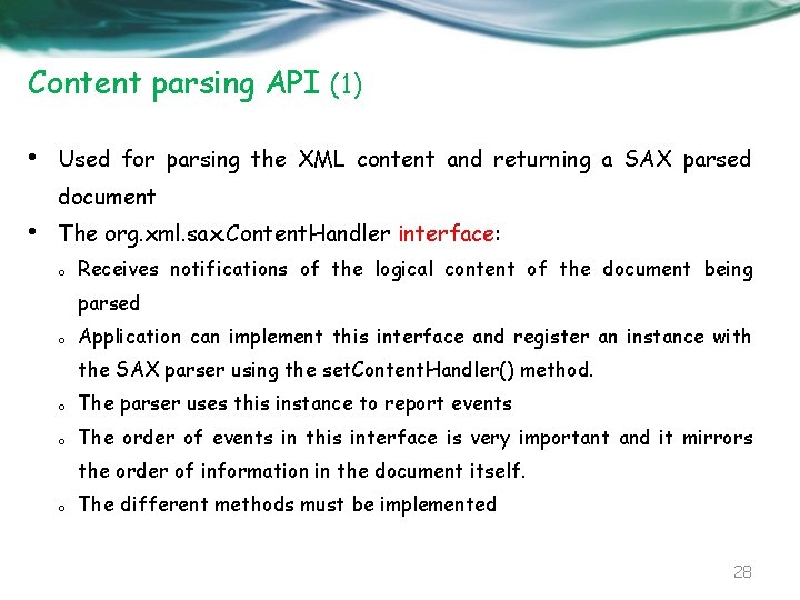 Content parsing API (1) • Used for parsing the XML content and returning a