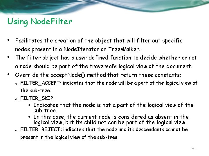 Using Node. Filter • Facilitates the creation of the object that will filter out
