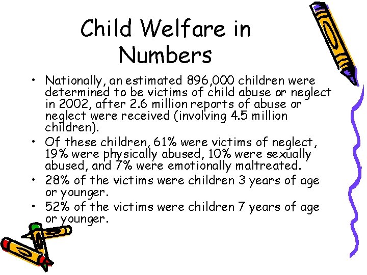 Child Welfare in Numbers • Nationally, an estimated 896, 000 children were determined to