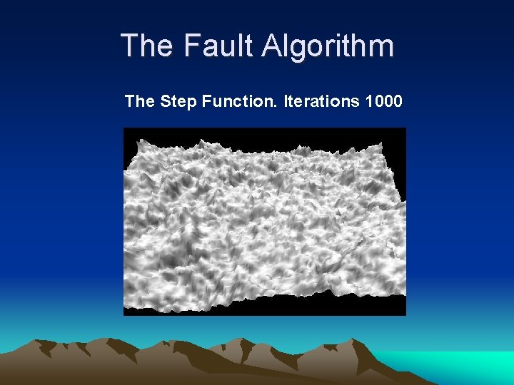 The Fault Algorithm The Step Function. Iterations 1000 