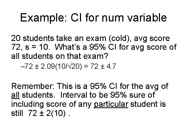 Example: CI for num variable 20 students take an exam (cold), avg score 72,