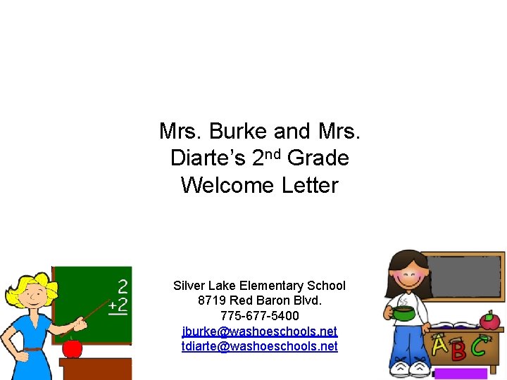 Mrs. Burke and Mrs. Diarte’s 2 nd Grade Welcome Letter Silver Lake Elementary School